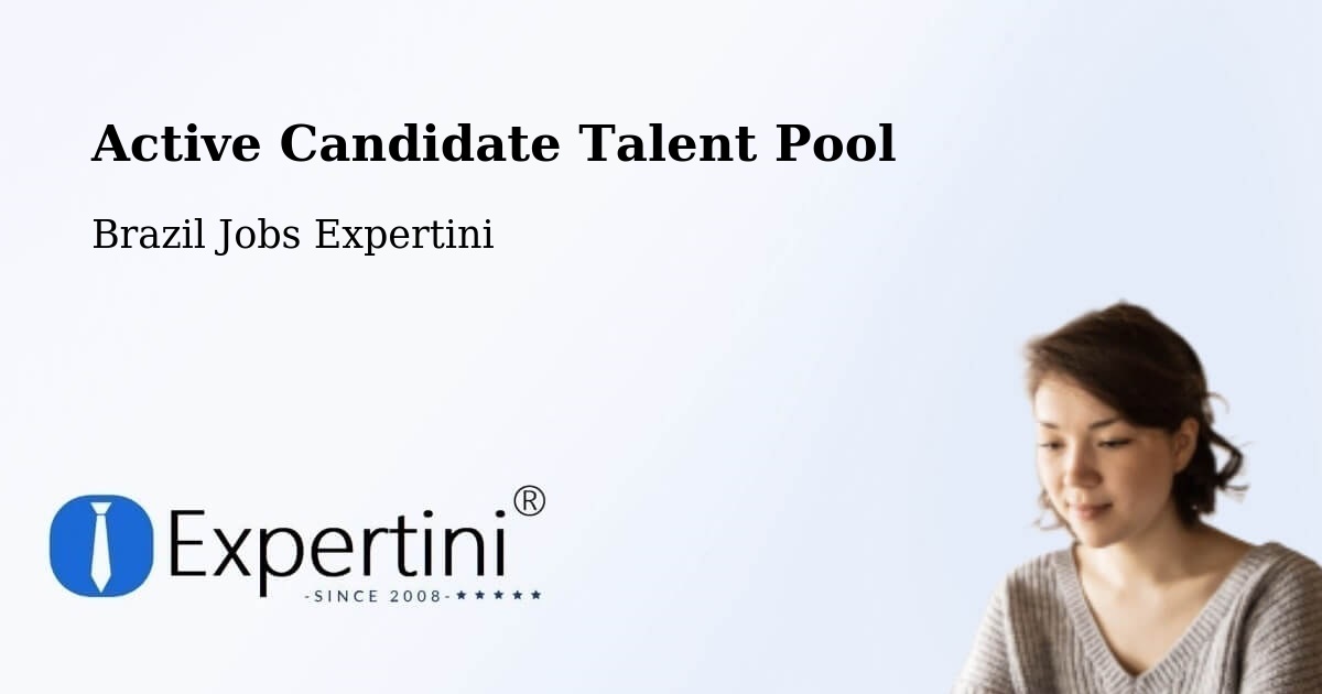Active Candidate Talent Pool – Teixeira De Freitas - Brazil Jobs Expertini