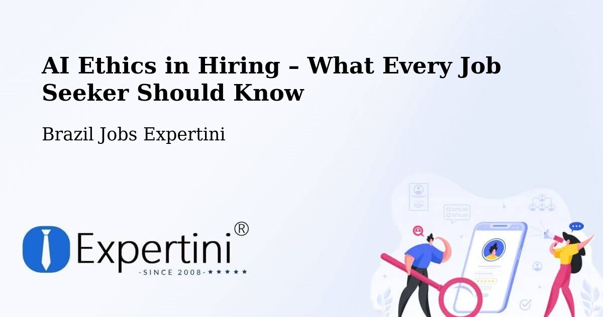 AI Ethics in Recruitment & Hiring – Teixeira De Freitas - Teixeira De Freitas, Brazil Jobs Expertini