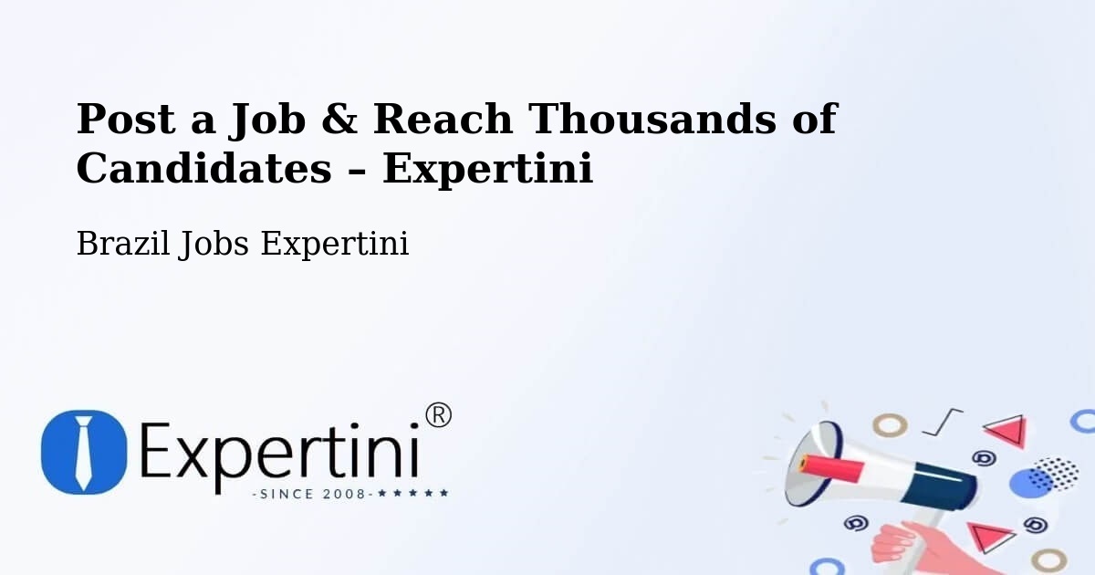 Post a Job in Teixeira De Freitas – Hire the Right Talent - Teixeira De Freitas, Brazil Jobs Expertini