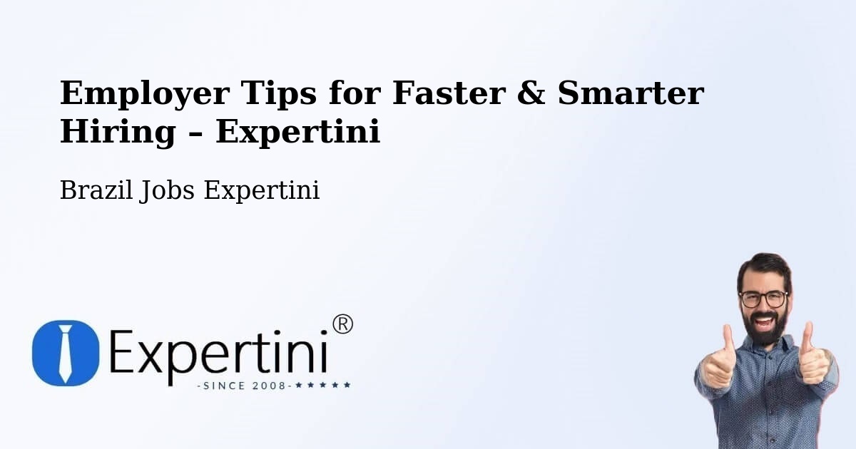 Employer Tips for Hiring & Recruitment – Teixeira De Freitas - Teixeira De Freitas, Brazil Jobs Expertini