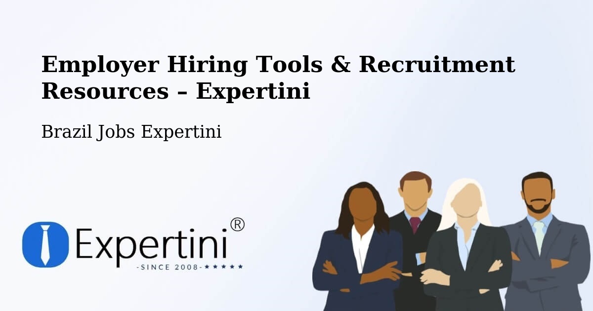 Employer Hiring Tools & Recruitment Resources – Teixeira De Freitas - Teixeira De Freitas, Brazil Jobs Expertini