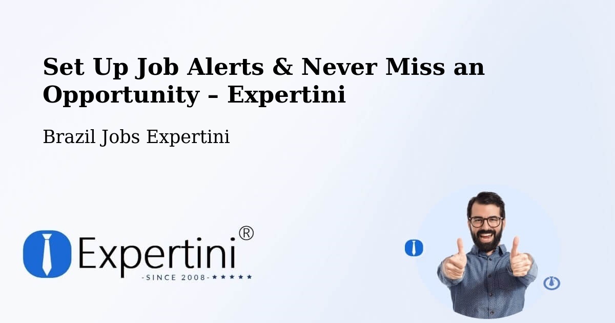 Job Alerts Guide – Get Notified About New Jobs in Teixeira De Freitas - Teixeira De Freitas, Brazil Jobs Expertini