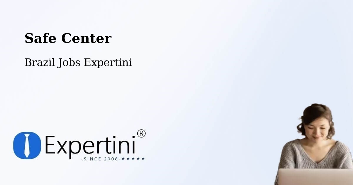 Safety Center – Teixeira De Freitas - Brazil Jobs Expertini